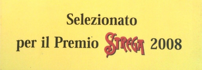 Fascetta Selezionato per il Premio Strega 2008 del romanzo Tre volte invano